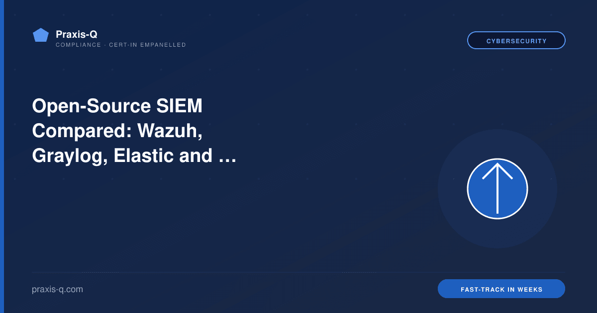 Open-Source SIEM Compared: Wazuh, Graylog, Elastic and Security Onion
