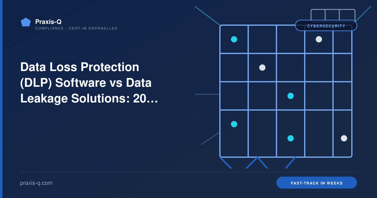Data Loss Protection (DLP) Software vs Data Leakage Solutions: 2026 Comparison Guide