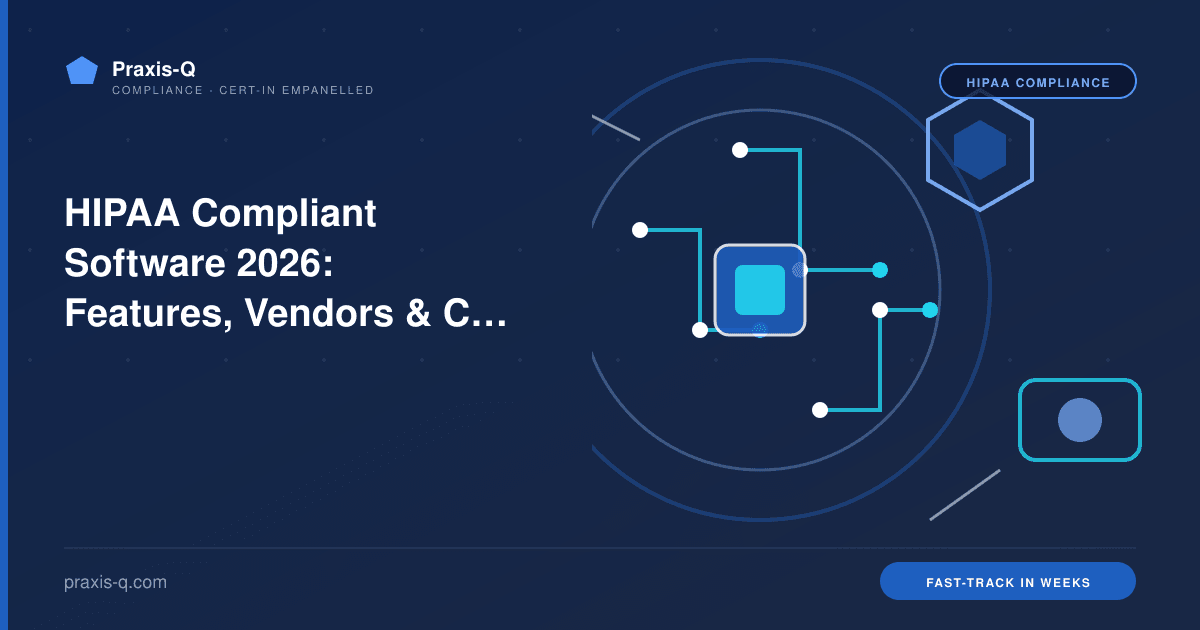 HIPAA Compliant Software 2026: Features, Vendors & Compliance Checklist