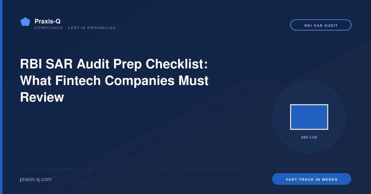 RBI SAR Audit Prep Checklist: What Fintech Companies Must Review