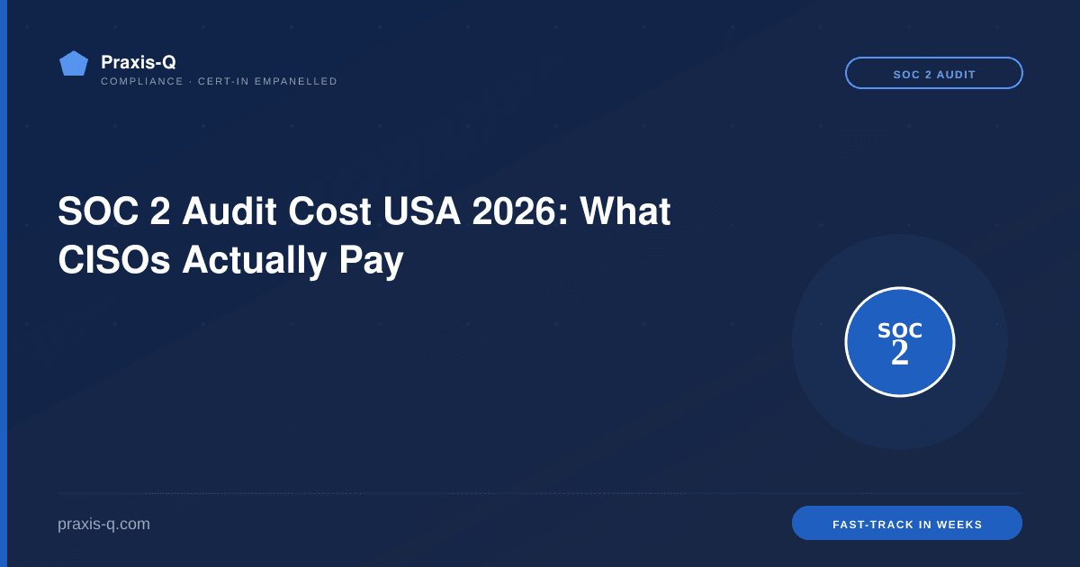 SOC 2 Audit Cost USA 2026: What CISOs Actually Pay
