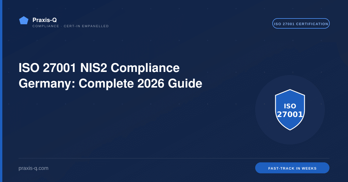 ISO 27001 NIS2 Compliance Germany: Complete 2026 Guide