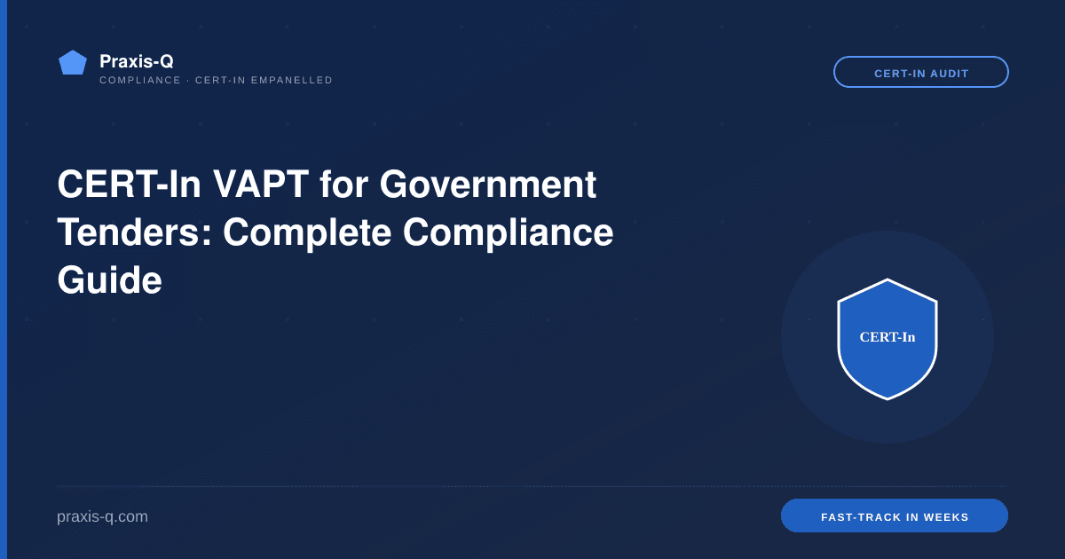 CERT-In VAPT for Government Tenders: Complete Compliance Guide