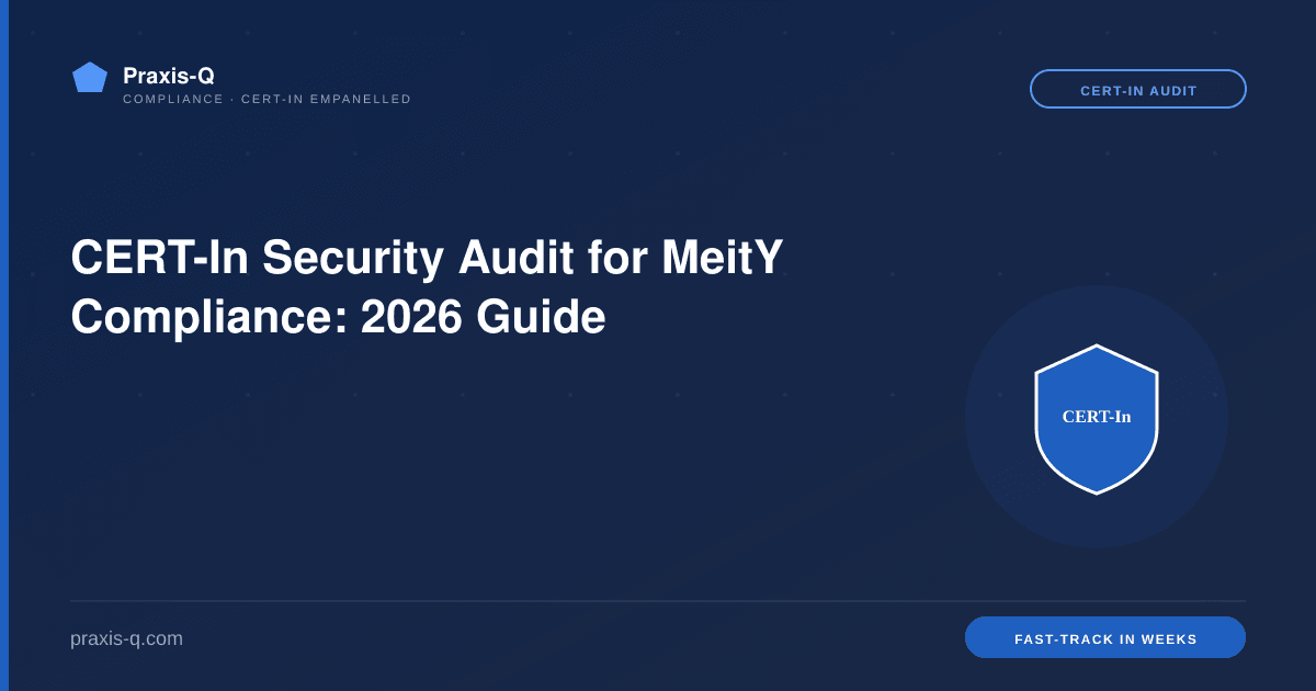 CERT-In Security Audit for MeitY Compliance: 2026 Guide